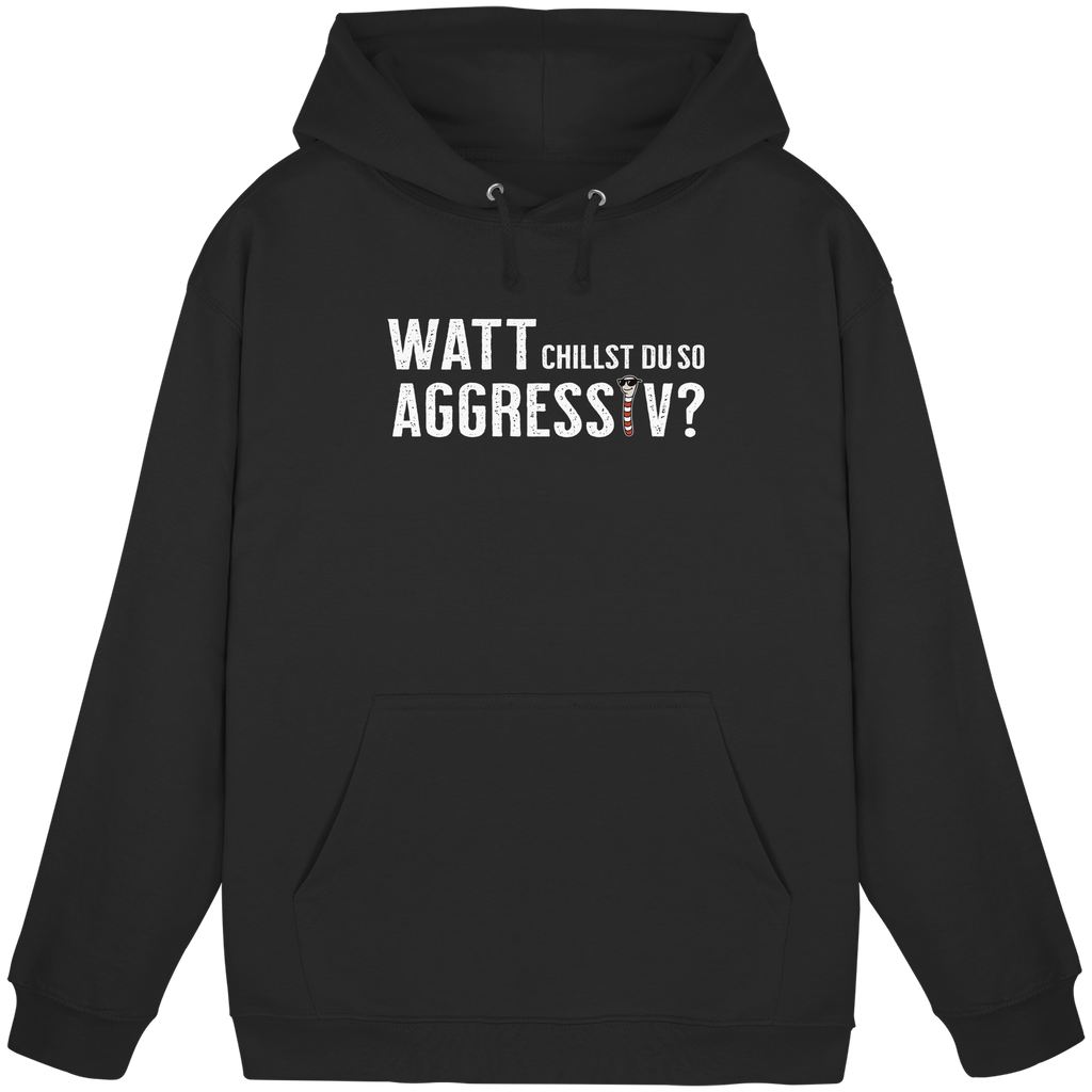 Watt chillst du so aggressiv? - Basic Unisex Hoodie