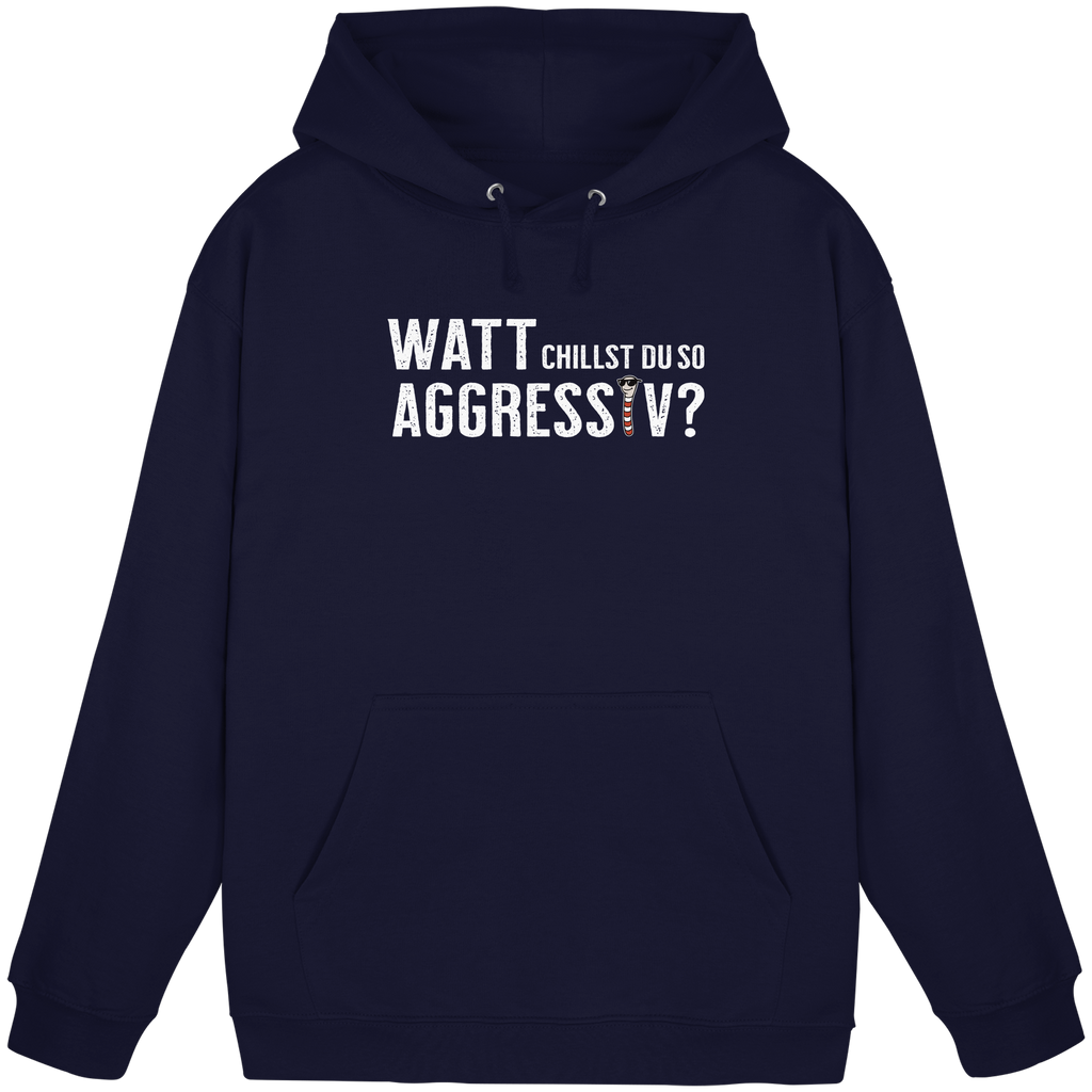 Watt chillst du so aggressiv? - Basic Unisex Hoodie