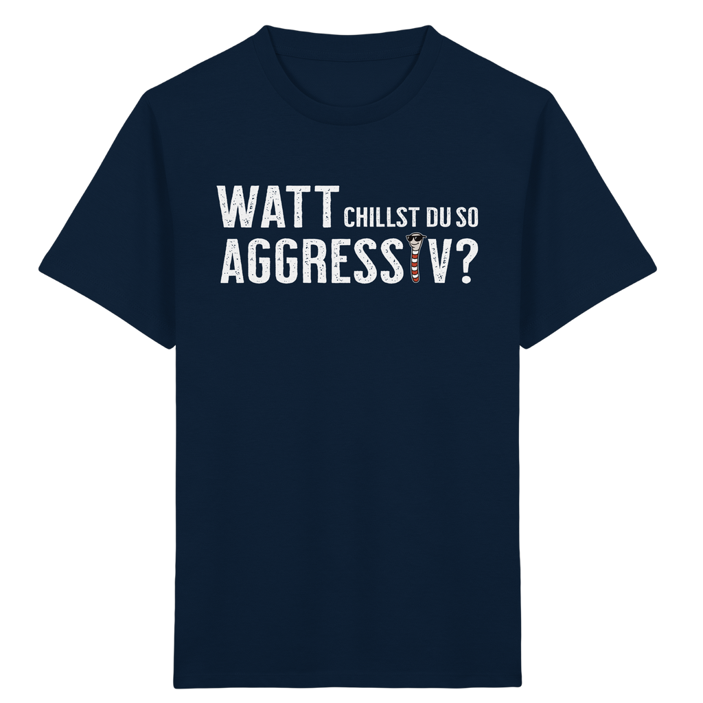 Watt chillst du so aggresiv? - Kids Organic Shirt