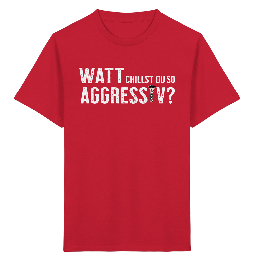 Watt chillst du so aggresiv? - Kids Organic Shirt