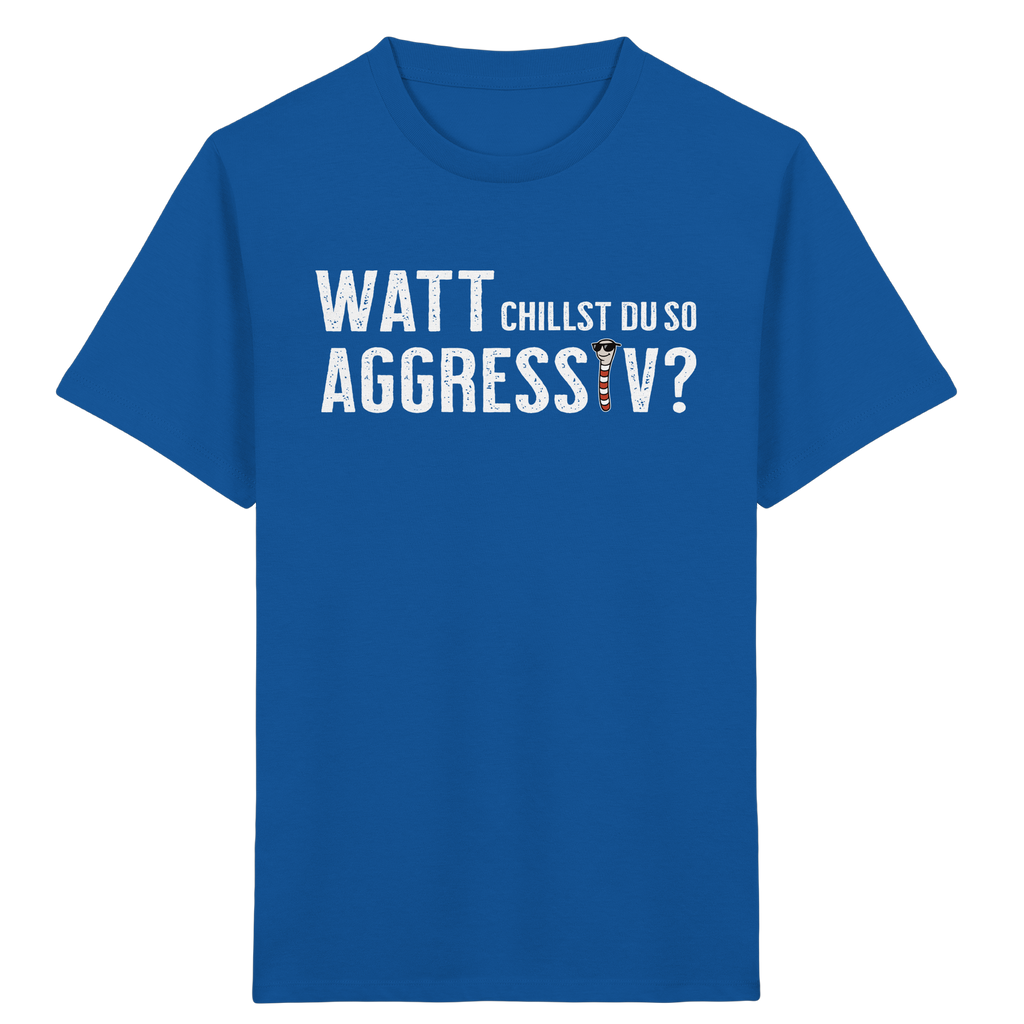 Watt chillst du so aggresiv? - Kids Organic Shirt