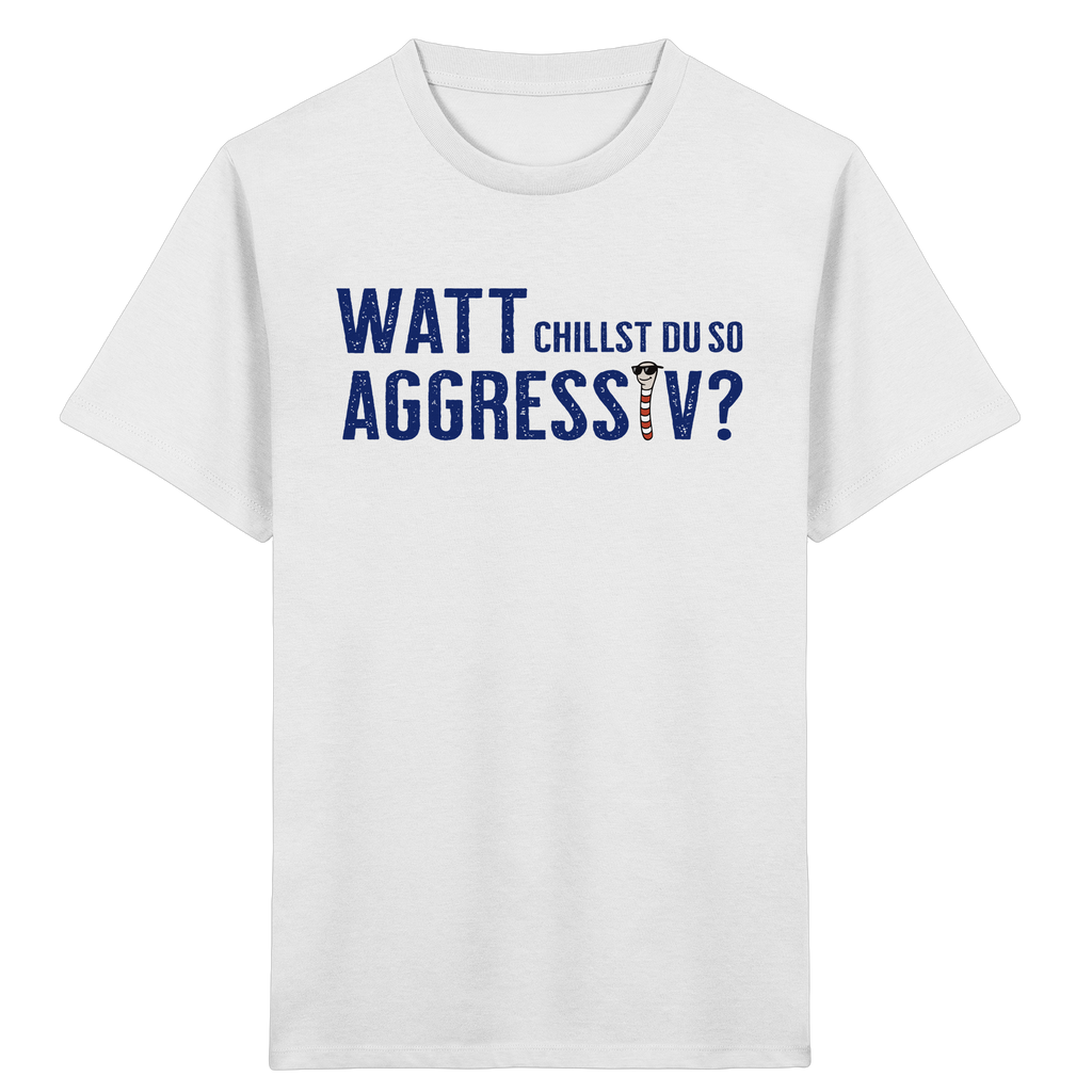 Watt chillst du so aggresiv? - Kids Organic Shirt