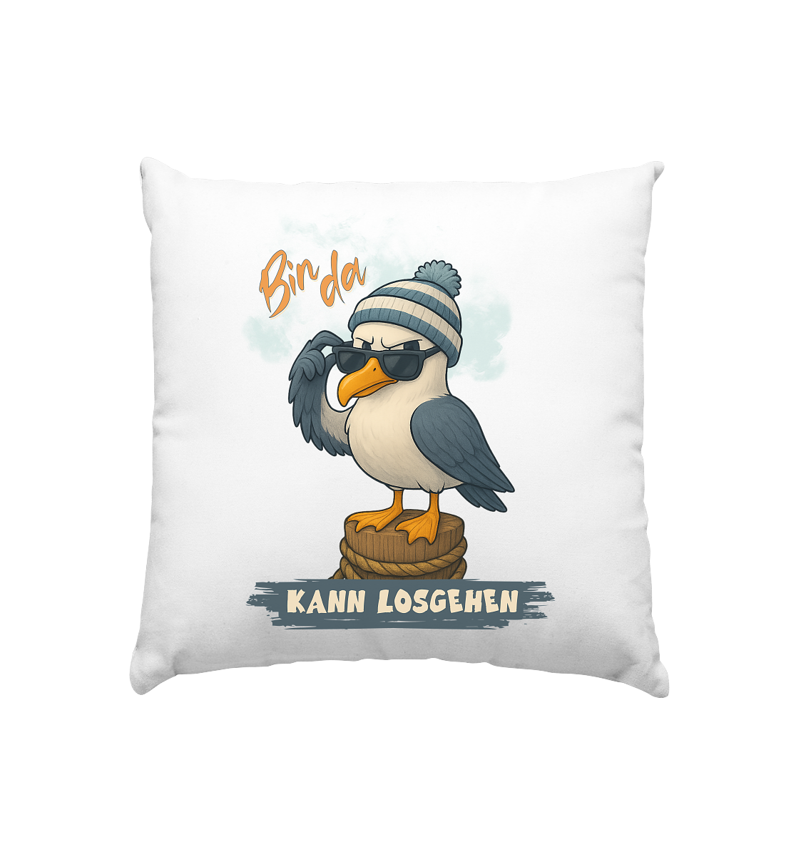 Bin da - kann losgehen - Kissen 40x40cm