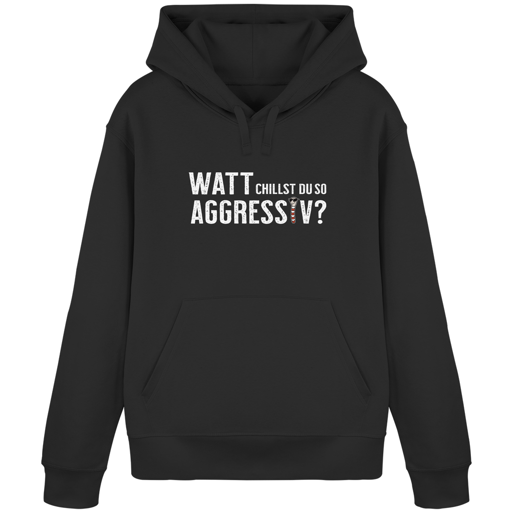Watt chillst du so aggresiv? - Organic Basic Hoodie