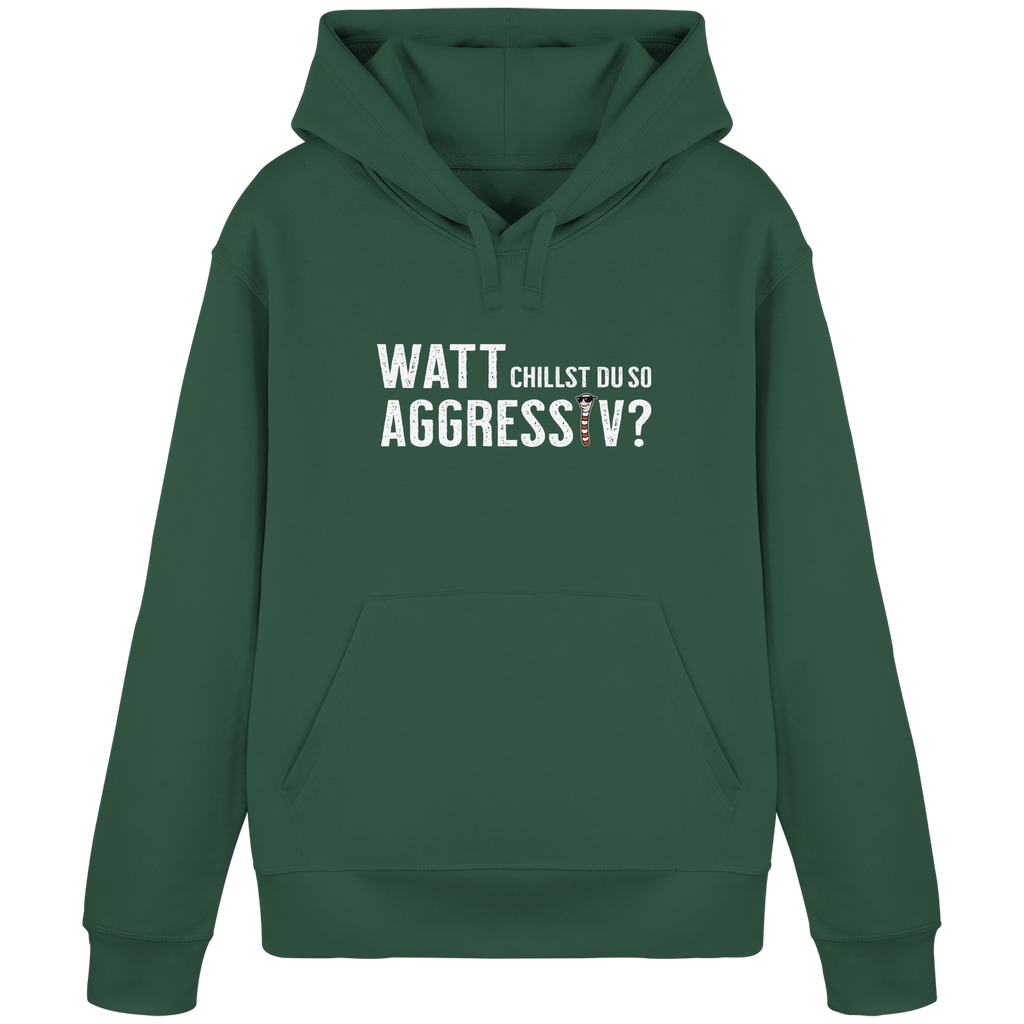 Watt chillst du so aggresiv? - Organic Basic Hoodie