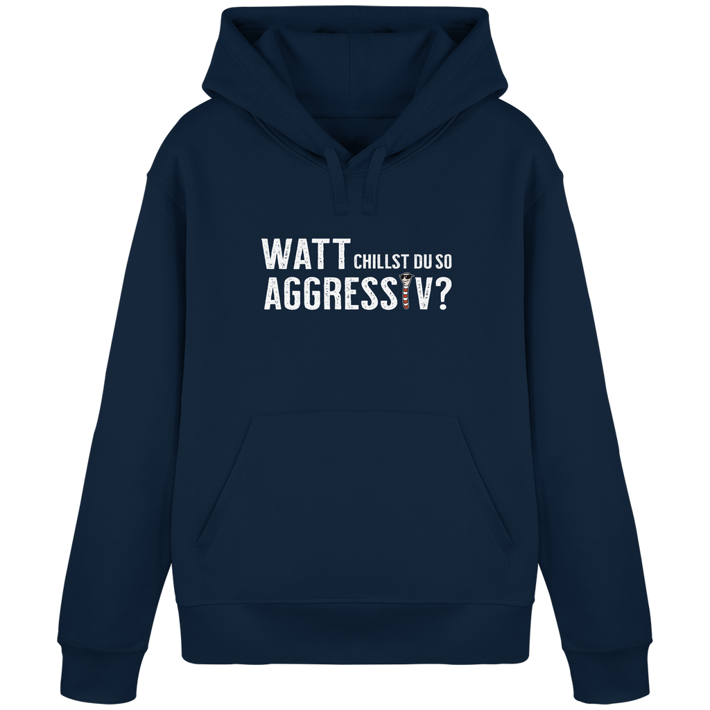 Watt chillst du so aggresiv? - Organic Basic Hoodie