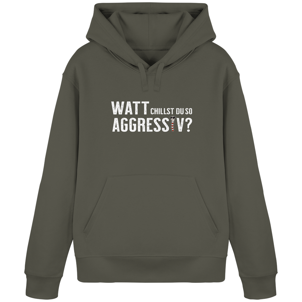Watt chillst du so aggresiv? - Organic Basic Hoodie
