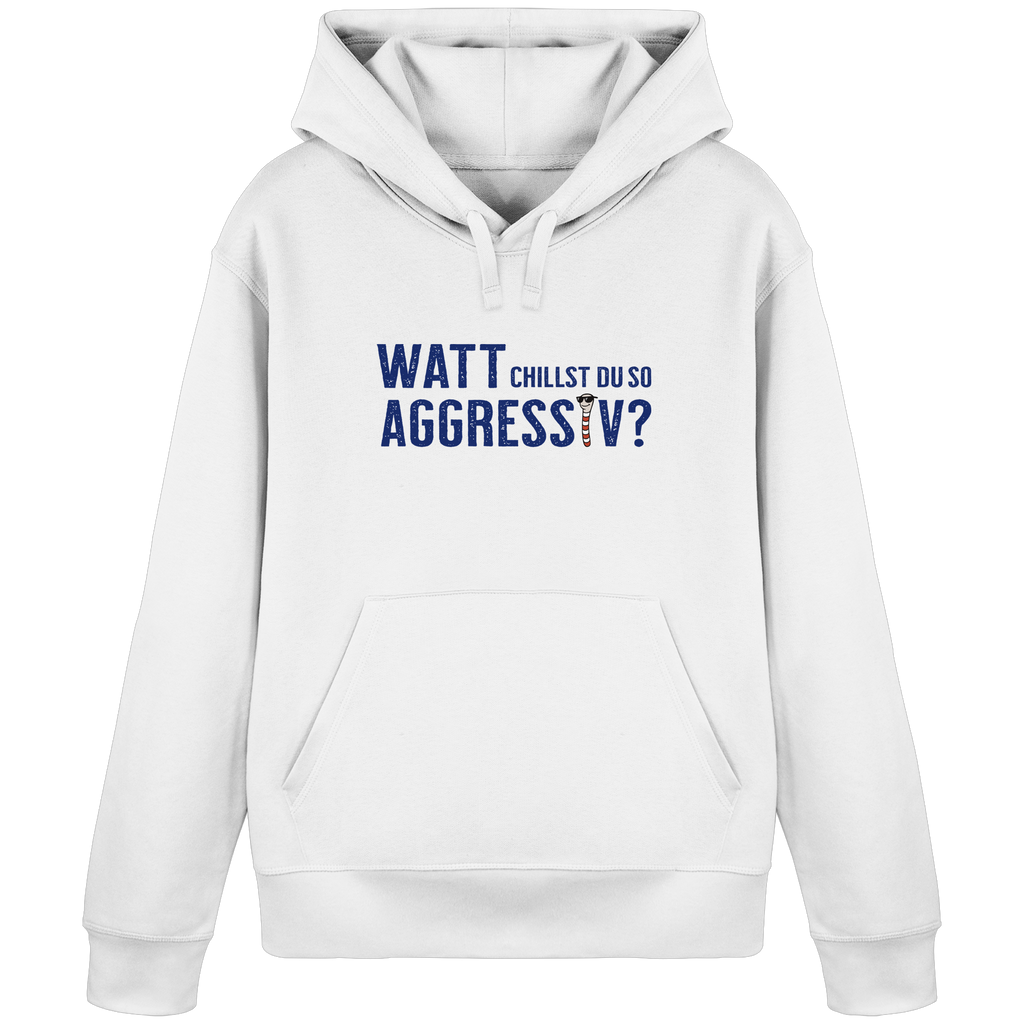 Watt chillst du so aggresiv? - Organic Basic Hoodie
