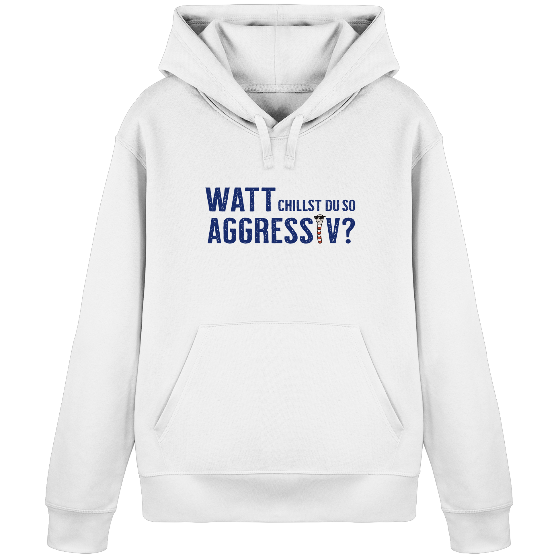 Watt chillst du so aggresiv? - Organic Basic Hoodie