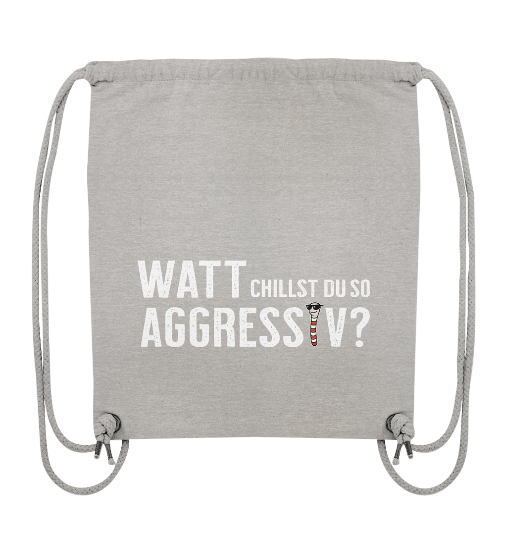 Watt chillst du so aggresiv? - Organic Gym-Bag