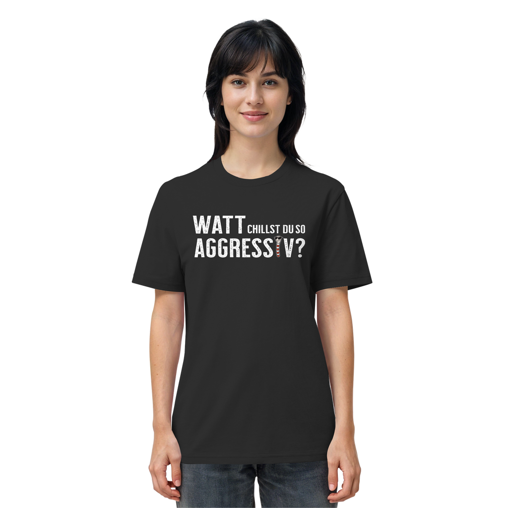 Watt chillst du so aggresiv? - Organic Shirt