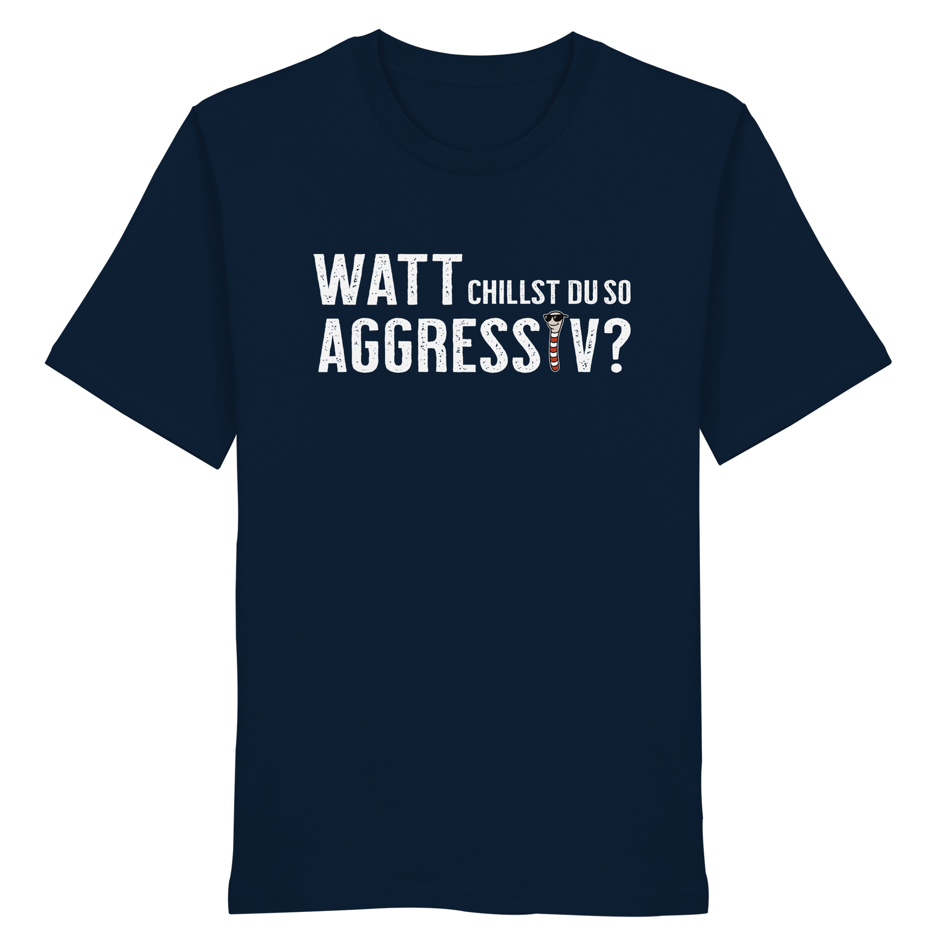 Watt chillst du so aggresiv? - Organic Shirt