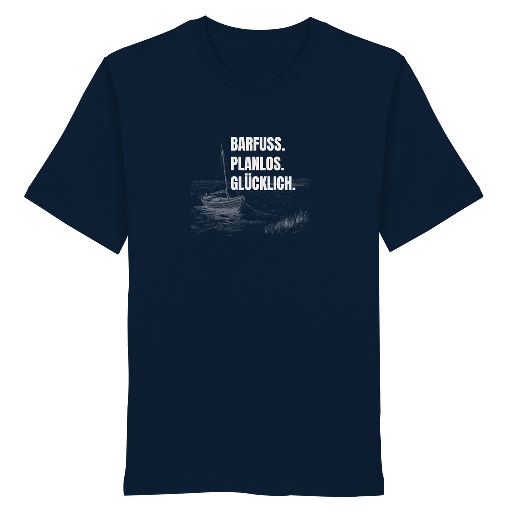 Barfuss. Planlos. Glücklich. - Organic Shirt