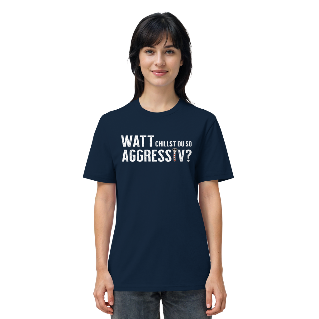Watt chillst du so aggresiv? - Organic Shirt