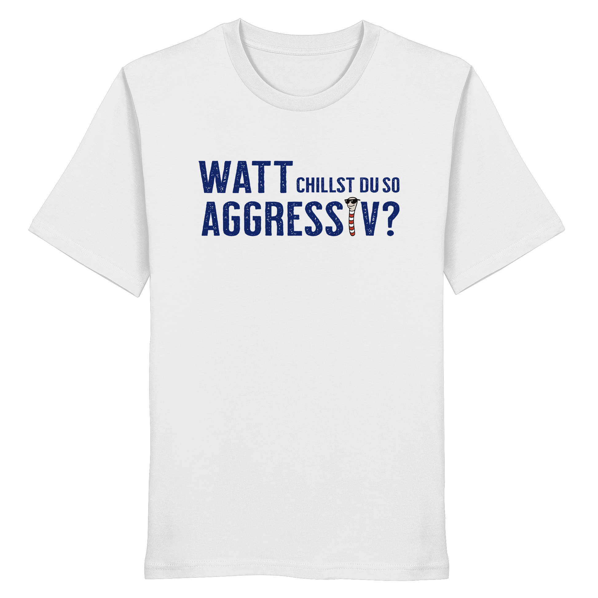 Watt chillst du so aggresiv? - Organic Shirt