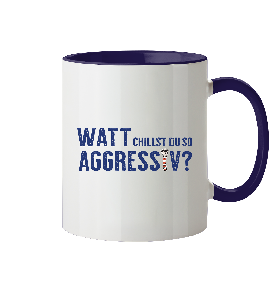 Watt chillst du so aggresiv? - Tasse zweifarbig