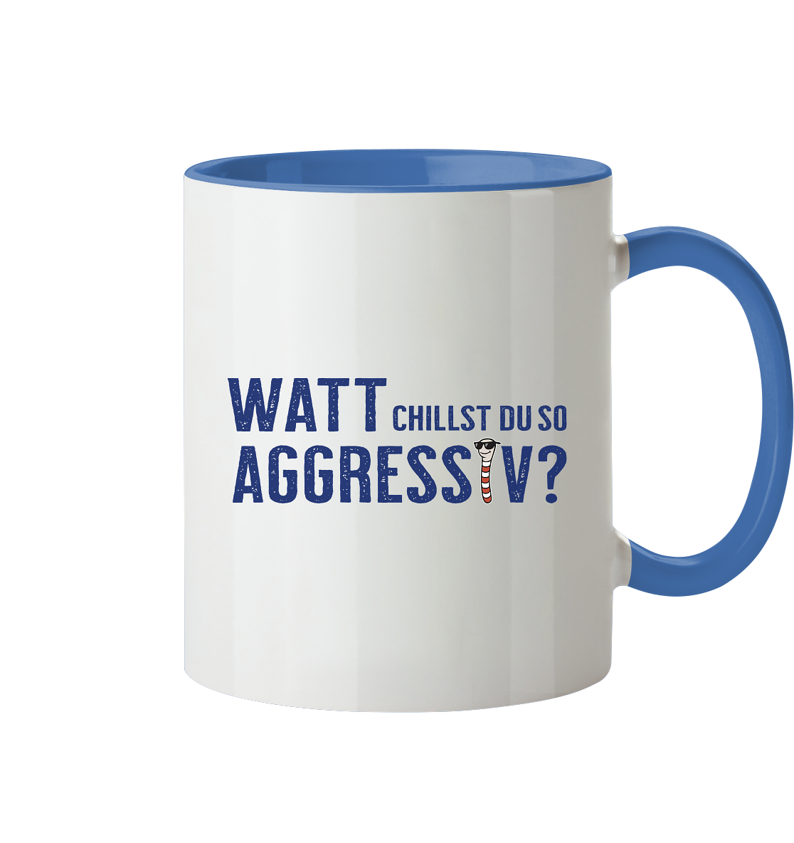 Watt chillst du so aggresiv? - Tasse zweifarbig