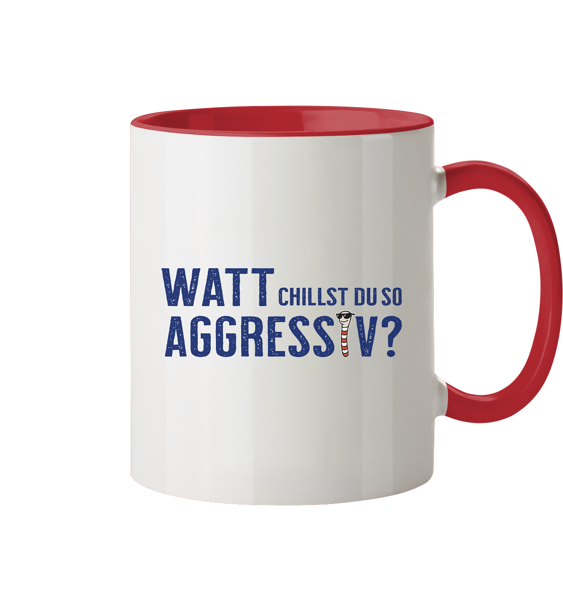 Watt chillst du so aggresiv? - Tasse zweifarbig